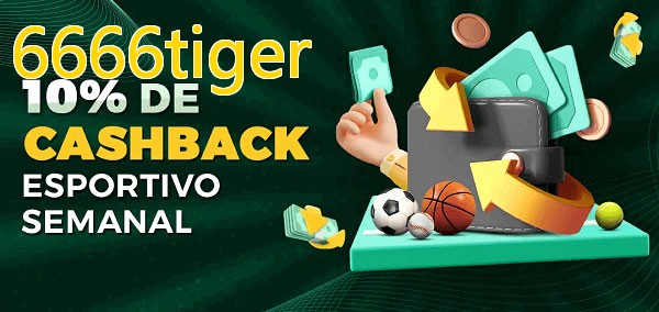 10% de bônus de cashback na 6666tiger